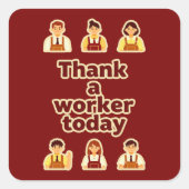 Thank a Worker Today Appreciation Shirt – Labor スクエアシール (正面)