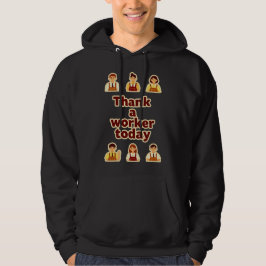 Thank a Worker Today Appreciation Shirt – Labor パーカ