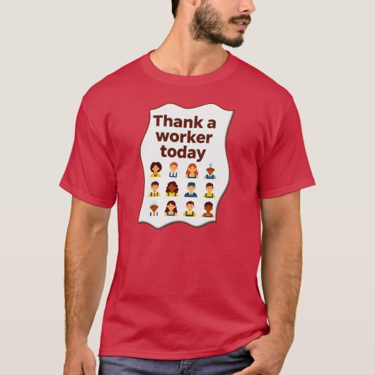 Thank a Worker Today Diversity Workers Design Tシャツ (正面)