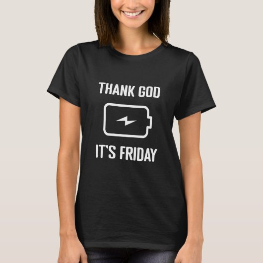 Thank God It's Friday Weekend Forcast Low Battery  Tシャツ (正面)