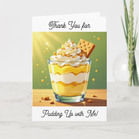Thank You for Pudding up with Me | Anniversary カード (正面)