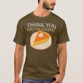Thank You For This Dessert Shirt – Funny Tシャツ (正面)