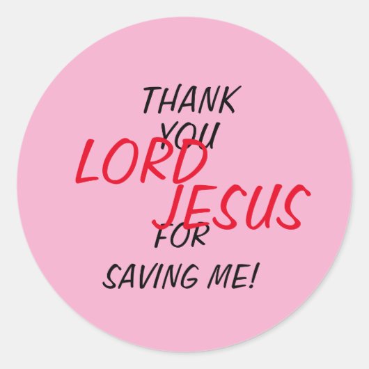 “Thank You LORD JESUS For Saving Me!” Pink  ラウンドシール (正面)