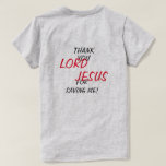 “Thank You LORD JESUS For Saving Me!” Tシャツ<br><div class="desc">“Thank You LORD JESUS For Saving Me!” T Shirt. Enjoy!</div>