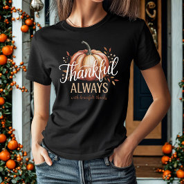 Thankful Always Elegant Thanksgiving Autumn Tシャツ