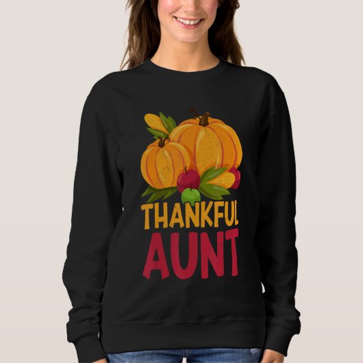 Thankful Aunt Thanks Giving  Thanksgiving Aunt 1 スウェットシャツ (正面)