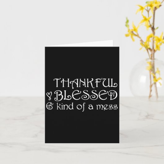 Thankful Blessed Kind Of A Mess Thanksgiving Motiv カード (黄色い花)
