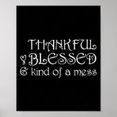 Thankful Blessed Kind Of A Mess Thanksgiving Motiv ポスター (正面)