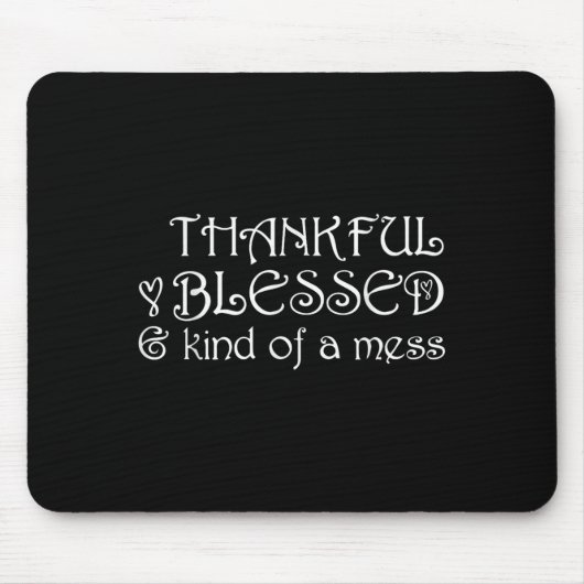 Thankful Blessed Kind Of A Mess Thanksgiving Motiv マウスパッド (正面)