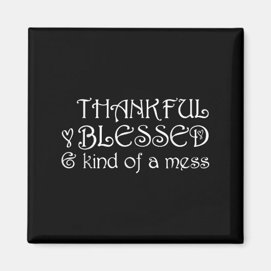 Thankful Blessed Kind Of A Mess Thanksgiving Motiv マグネット (正面)