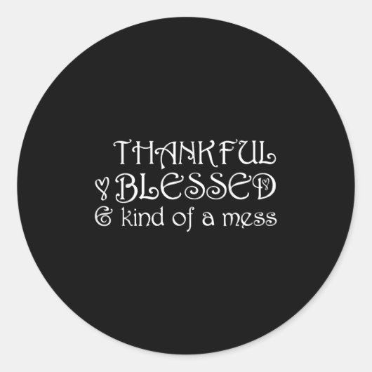 Thankful Blessed Kind Of A Mess Thanksgiving Motiv ラウンドシール (正面)