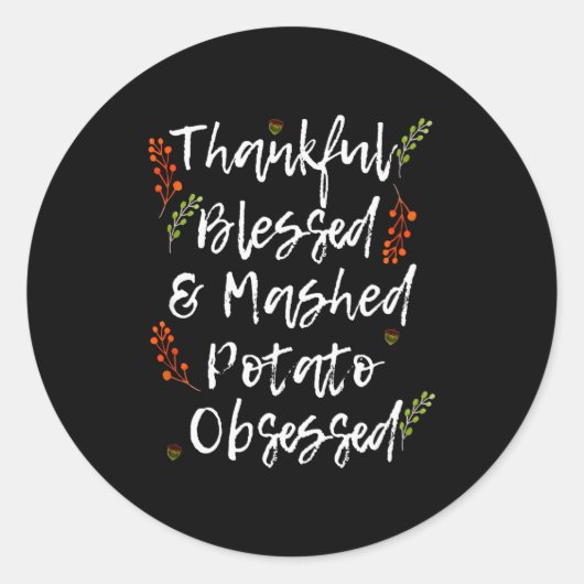 Thankful Blessed Mashed Tato Obsessed Thanksgiving ラウンドシール (正面)