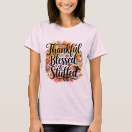 Thankful Blessed & Stuffed Tシャツ