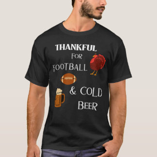THANKFUL FOR BEER, & FOOTBALL Tシャツ