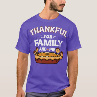 Thankful For Family And Pie Tシャツ