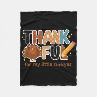 Thankful For My Little Turkeys Teacher Thanksgivin フリースブランケット