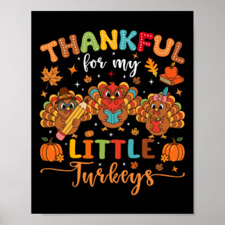 Thankful For My Little Turkeys Thanksgiving Teache ポスター