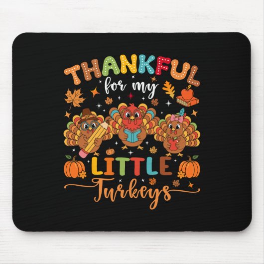 Thankful For My Little Turkeys Thanksgiving Teache マウスパッド (正面)