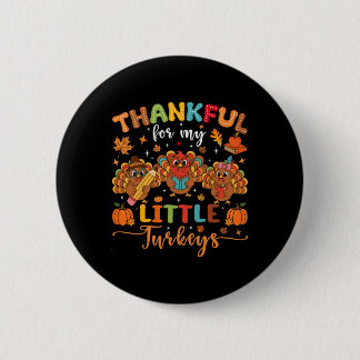 Thankful For My Little Turkeys Thanksgiving Teache 缶バッジ