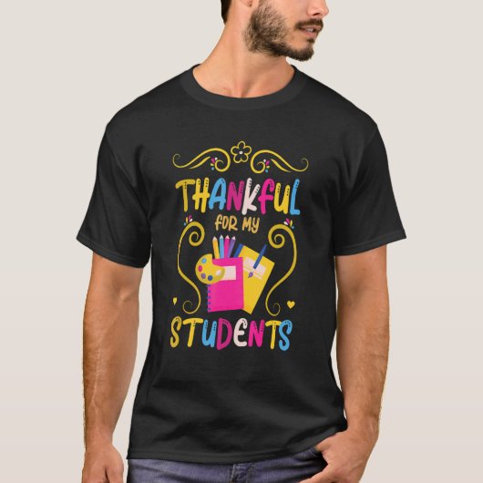 Thankful for My Student Thanksgiving Teacher Day Tシャツ (正面)