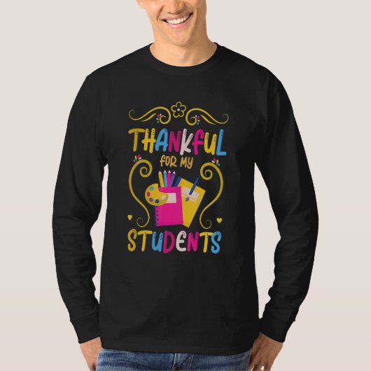 Thankful for My Student Thanksgiving Teacher Day Tシャツ (正面)