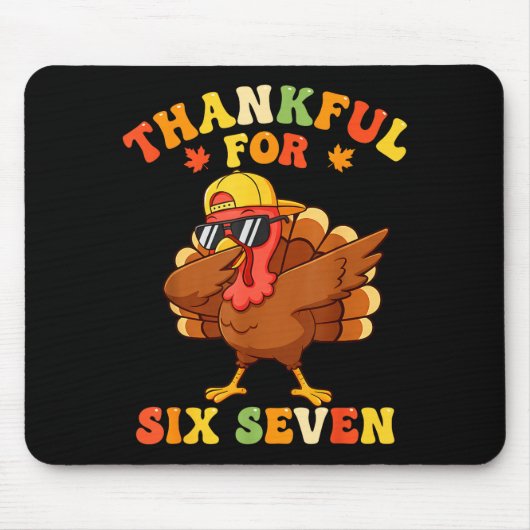 Thankful For Six Seven 6 7 Meme Thanksgiving Turke マウスパッド (正面)