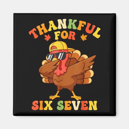 Thankful For Six Seven 6 7 Meme Thanksgiving Turke マグネット (正面)