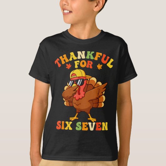 Thankful For Six Seven 6 7 Meme Thanksgiving Turke Tシャツ (正面)