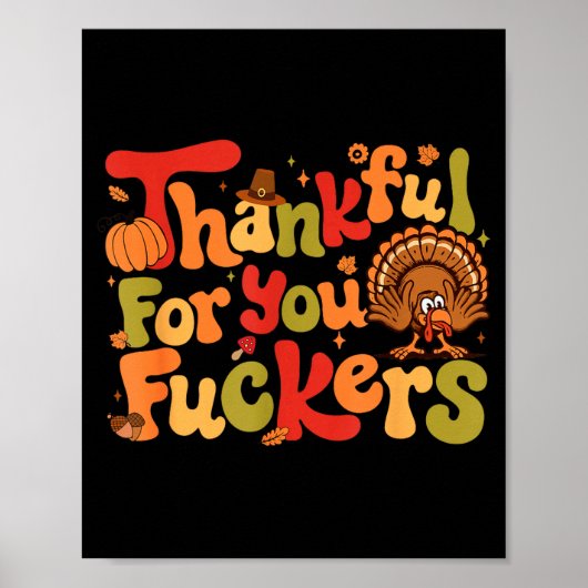 Thankful For You Forers Funny Thanksgiving Turkey  ポスター (正面)