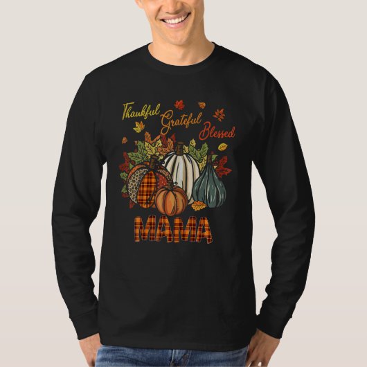Thankful Grateful Blessed Mama Pumpkins  Thanksgiv Tシャツ (正面)