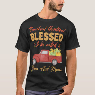 Thankful Grateful Blessed To Be Called Mom And Mim Tシャツ