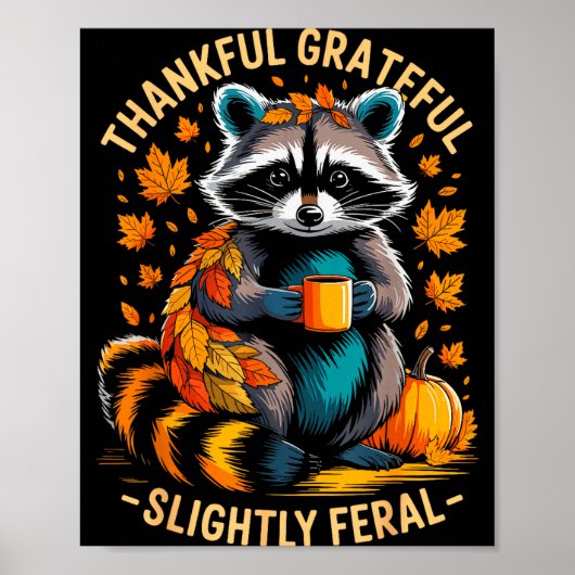 Thankful Grateful Slightly Feral Funny Raccoon Aut ポスター (正面)