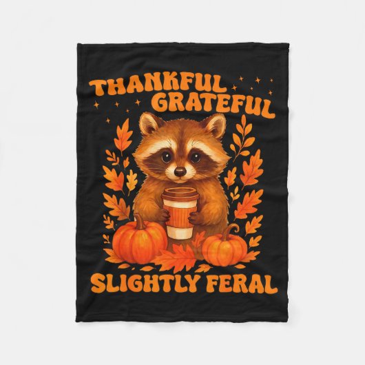 Thankful Grateful Slightly Feral Funny Raccoon Tha フリースブランケット (正面)