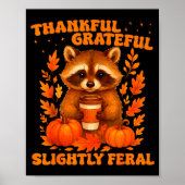 Thankful Grateful Slightly Feral Funny Raccoon Tha ポスター (正面)