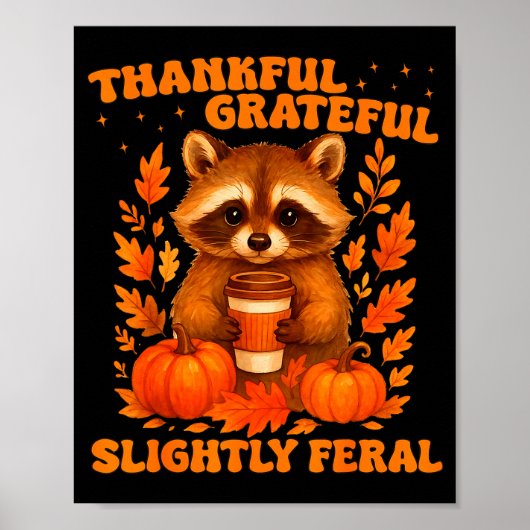 Thankful Grateful Slightly Feral Funny Raccoon Tha ポスター (正面)