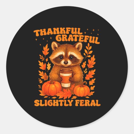 Thankful Grateful Slightly Feral Funny Raccoon Tha ラウンドシール (正面)