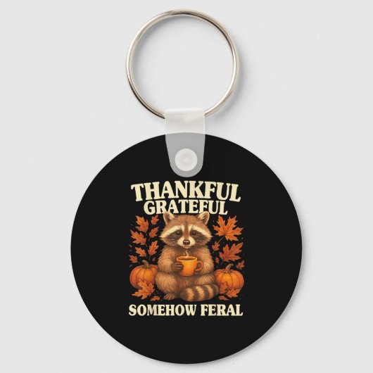 Thankful Grateful Somehow Feral Funny Raccoon Autu キーホルダー (正面)