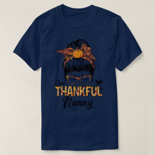 Thankful Nanny Funny Messy Bun Fall Autumn Thanksg Tシャツ (デザイン正面)