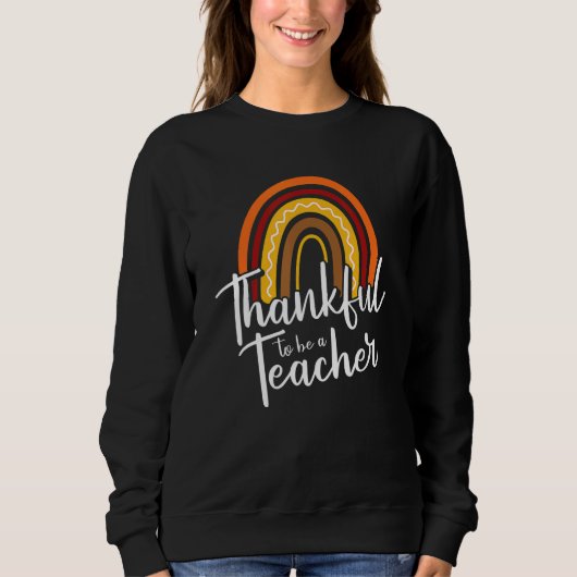 Thankful Teacher Thanksgiving Day Cute Boho Rainbo スウェットシャツ (正面)
