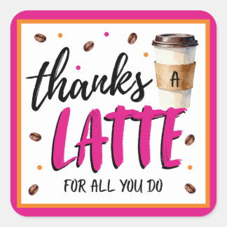 Thanks a Latte Pink Teacher Appreciation Gift スクエアシール