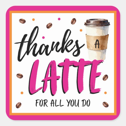 Thanks a Latte Pink Teacher Appreciation Gift スクエアシール (正面)