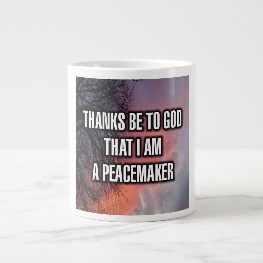 Thanks Be To God That I Am A Peacemaker Mug ジャンボコーヒーマグカップ (正面)