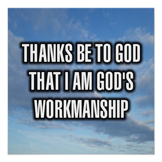Thanks Be To God That I Am God's Workmanship ポスター (正面)