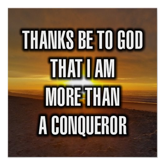 Thanks Be To God That I Am More Than A Conquer ポスター (正面)