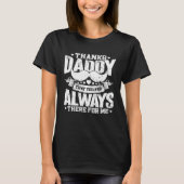 Thanks Daddy That You Are Always There For Me   Da Tシャツ (正面)