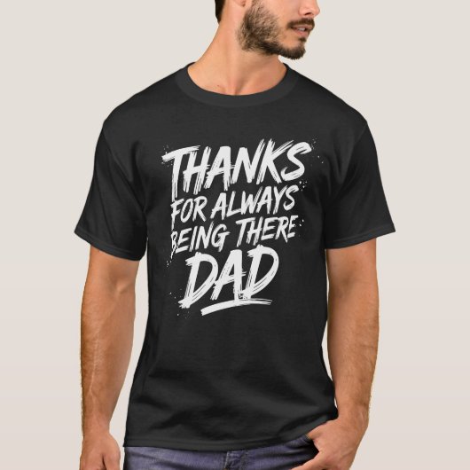 Thanks for Always Being There, Dad - Everyday Hero Tシャツ (正面)