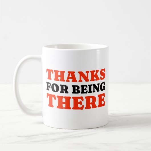 Thanks For Being There Minimal Typography Mug コーヒーマグカップ (左)