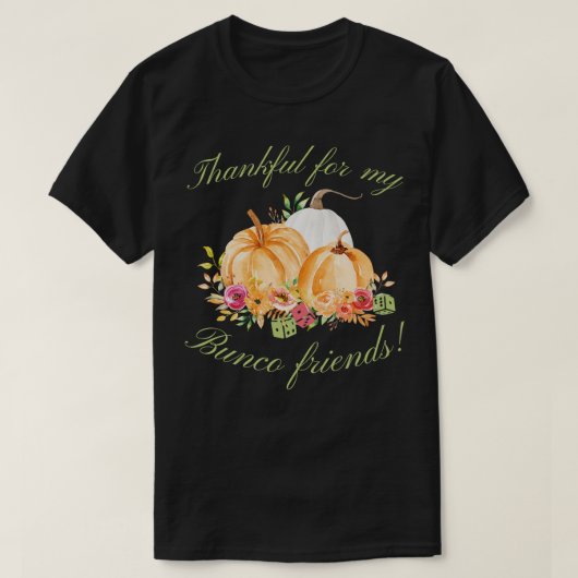 Thanks for My Bunco Friends秋Thanksgiving Bu Tシャツ (デザイン正面)