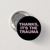 Thanks It's The Trauma Pink Black Sarcastic Slogan 缶バッジ (正面&裏面)