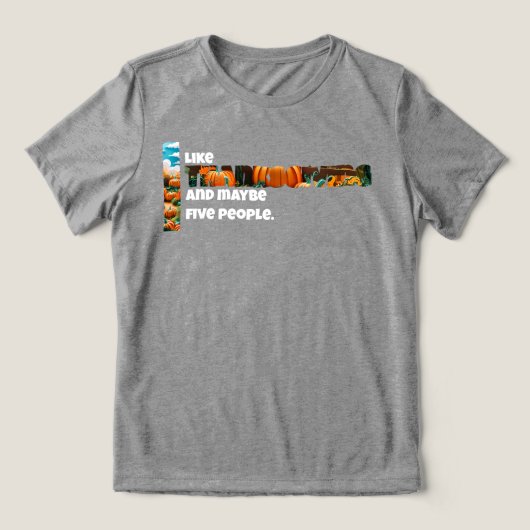 Thanksgiving and Maybe Five People トライブレンドＴシャツ (デザイン正面)
